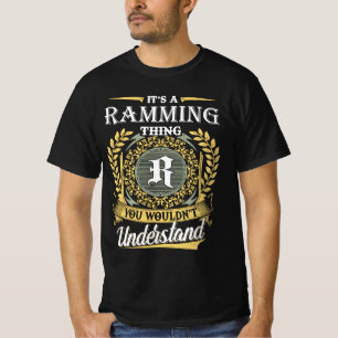 It's a Ramming Thing You Wouldn't Understand T-Shirt