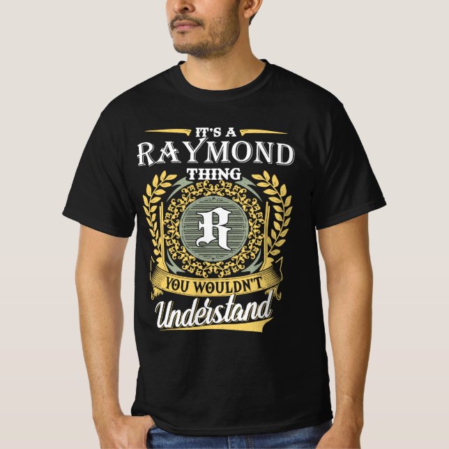 It's A Raymond Thing You Couldn't Understand T-Shirt (Front)