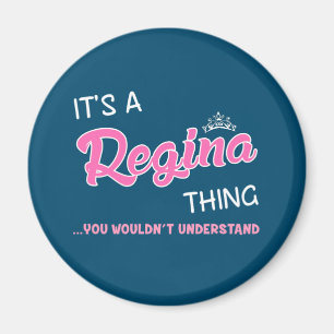 It's a Regina thing you wouldn't understand Magnet