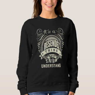 It's A Resendez Thing You Wouldn't Understand Sweatshirt