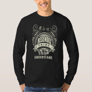 It's A Resendez Thing You Wouldn't Understand T-Shirt