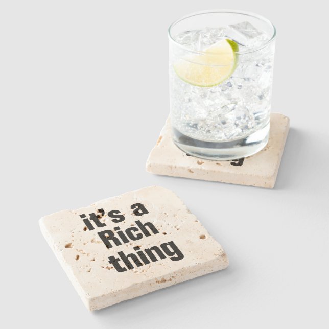its a rich thing stone coaster (Side)