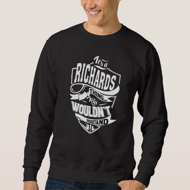 It's A Richards Thing Sweatshirt (Front)
