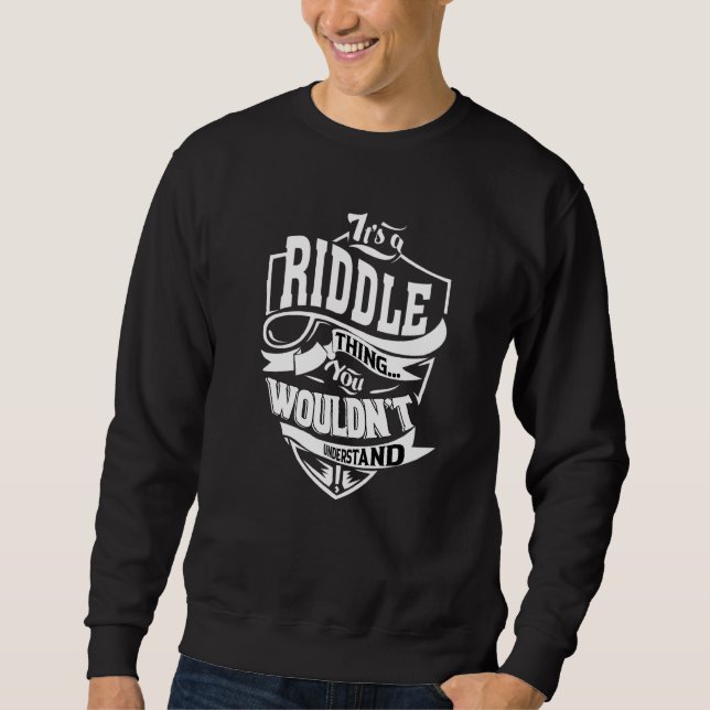 It's A Riddle Thing Sweatshirt (Front)