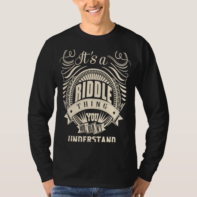 It's a RIDDLE thing you wouldn't understand T-Shirt (Front)