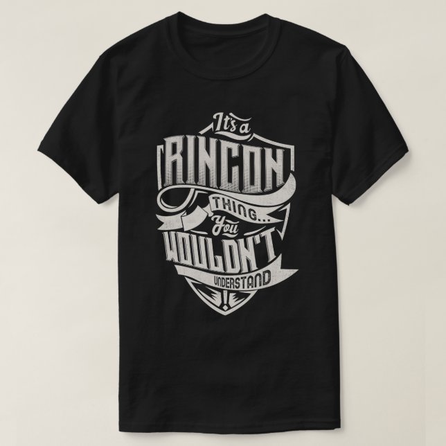 Its A RINCON You Wouldnt Understand  Name  T-Shirt (Design Front)