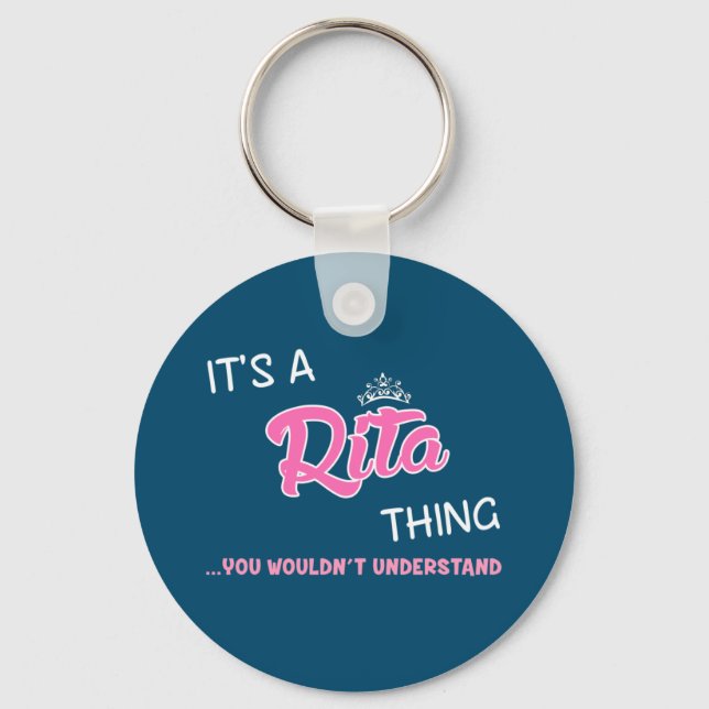 It's a Rita thing you wouldn't understand Key Ring (Front)