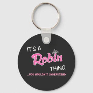 It's a Robin thing you wouldn't understand Key Ring
