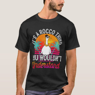 It's A Rocco Thing You Wouldn't Understand Rocco N T-Shirt