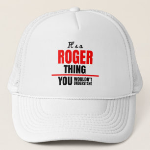 It's a Roger thing you wouldn't understand Trucker Hat