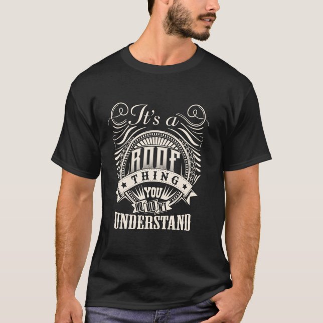 It's A ROOF Thing You Wouldn't Understand ROOF Fam T-Shirt (Front)