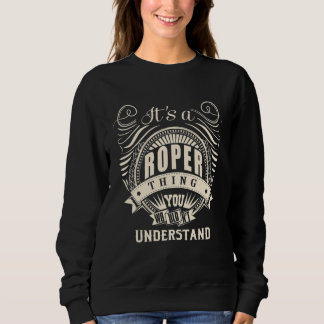 It's A Roper Thing You Wouldn't Understand Sweatshirt