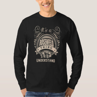 It's a ROSENFELD thing you wouldn't understand T-Shirt