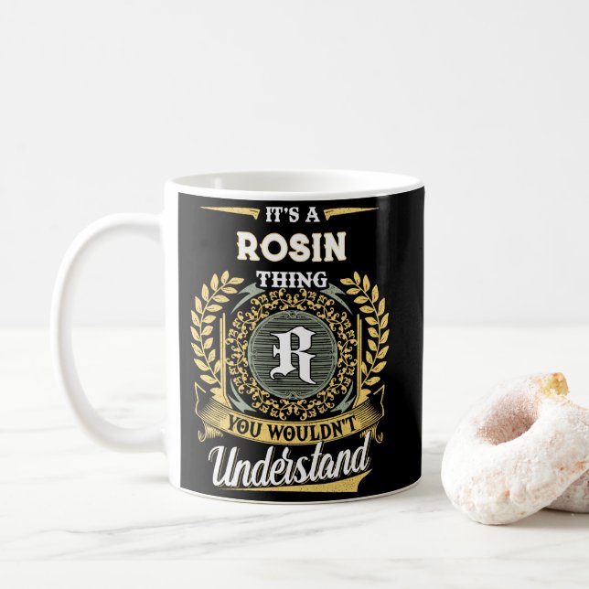 It's a ROSIN Thing You Wouldn't Understand Coffee Mug (With Donut)