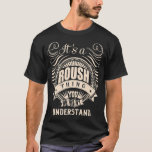 It's a ROUSH thing you wouldn't understand Gifts  T-Shirt<br><div class="desc">It's a ROUSH thing you wouldn't understand Gifts  .</div>