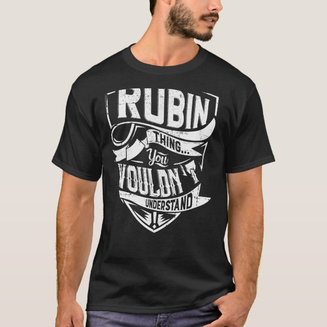 It's a RUBIN thing, You wouldn't understand T-Shirt (Front)