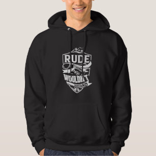 It's a RUDE Thing Gifts Hoodie