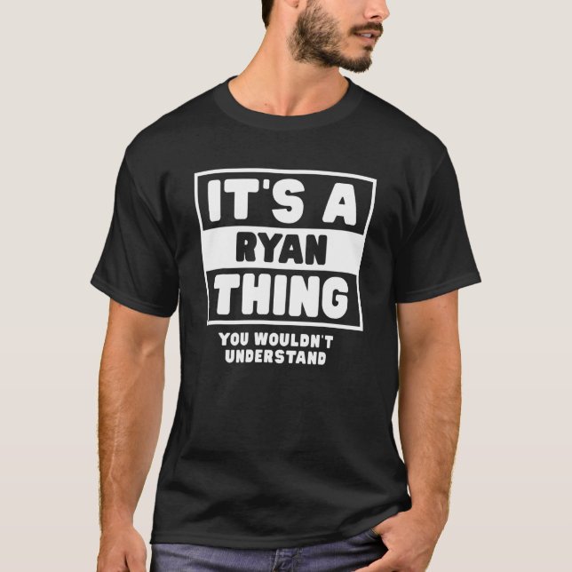 It's A Ryan Thing You Wouldn't Understand Ryan Nam T-Shirt (Front)