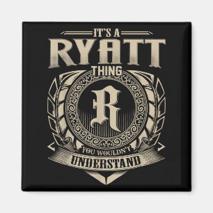 It's A Ryatt Thing You Wouldn't Understand Funny N Magnet