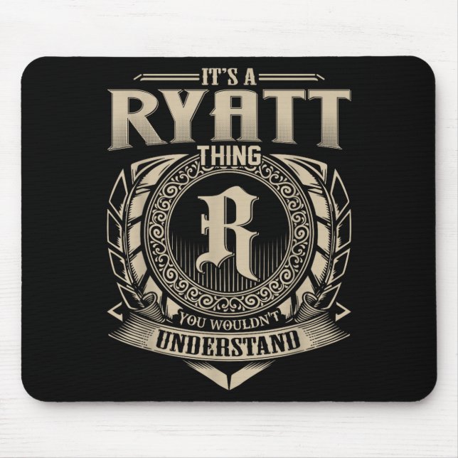 It's A Ryatt Thing You Wouldn't Understand Funny N Mouse Pad (Front)
