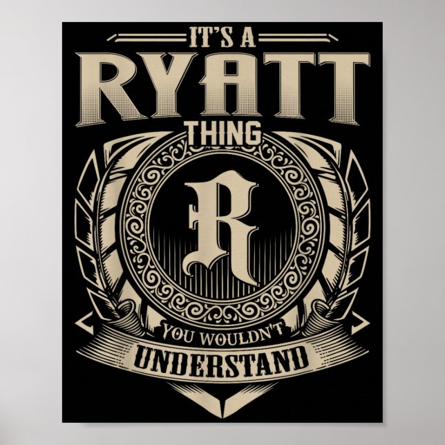 It's A Ryatt Thing You Wouldn't Understand Funny N Poster (Front)