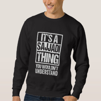 It's A Sajjadi Thing You Wouldn't Understand Surna Sweatshirt