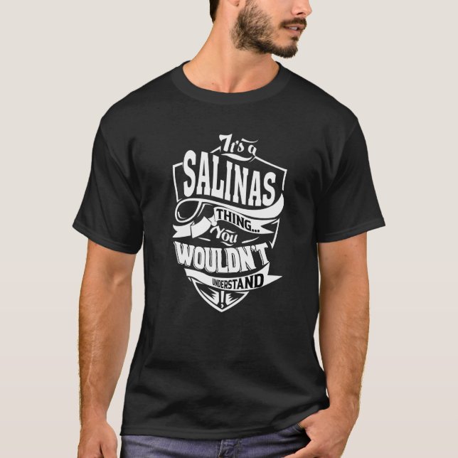 It's A Salinas Thing T-Shirt (Front)
