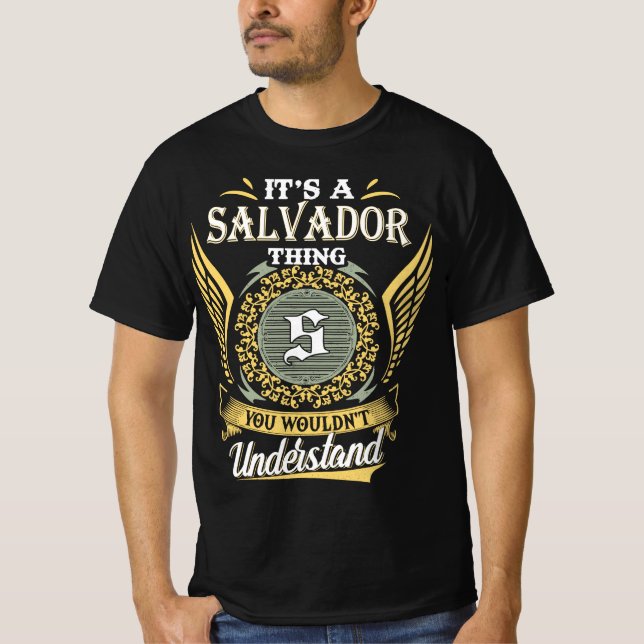 It's A Salvador Thing You Couldn't Understand T-Shirt (Front)