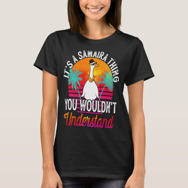 It's A Samaira Thing You Wouldn't Understand  Sama T-Shirt (Front)
