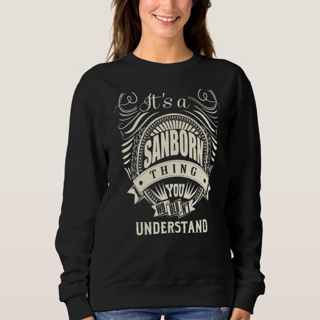 It's A Sanborn Thing You Wouldn't Understand Sweatshirt (Front)