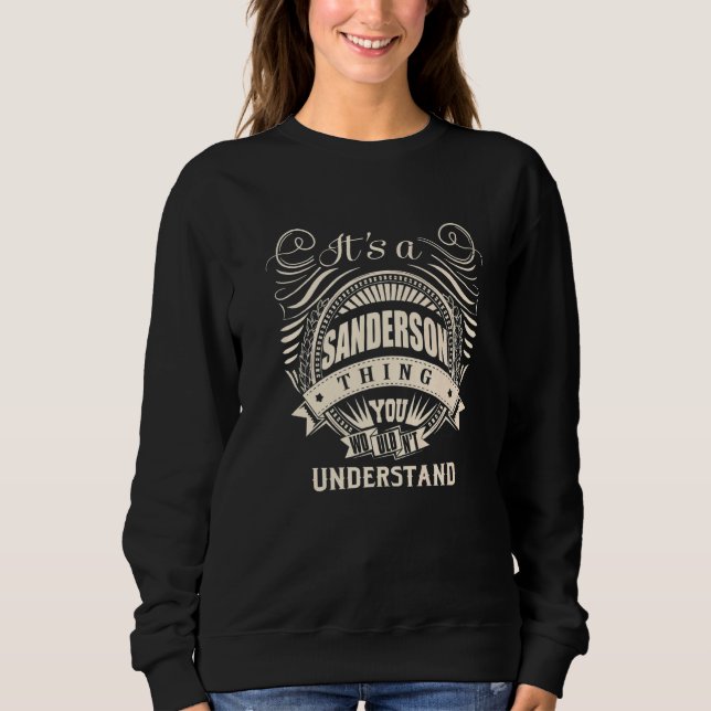 It's A Sanderson Thing You Wouldn't Understand Sweatshirt (Front)