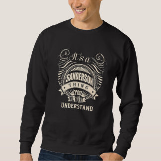 It's A Sanderson Thing You Wouldn't Understand Sweatshirt