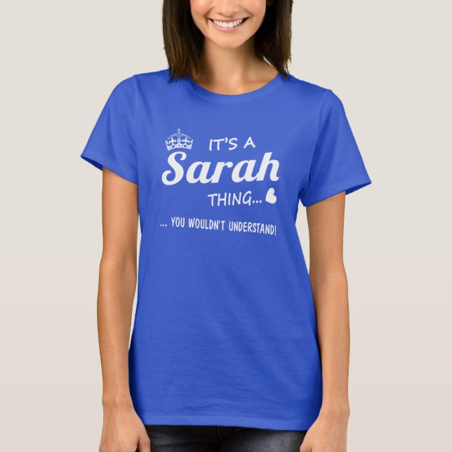 It's a Sarah thing T-Shirt (Front)