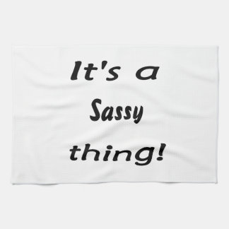 It's a sassy thing! tea towel