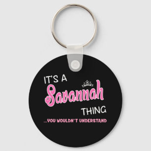 It's a Savannah thing you wouldn't understand Key Ring