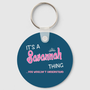 It's a Savannah thing you wouldn't understand Keyc Key Ring