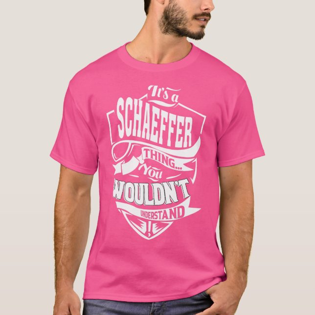 It's a SCHAEFFER Thing T-Shirt (Front)