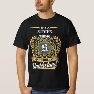 It's a SCHIEK Thing You Wouldn't Understand T-Shirt