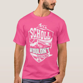 It's a SCHOLL Thing T-Shirt