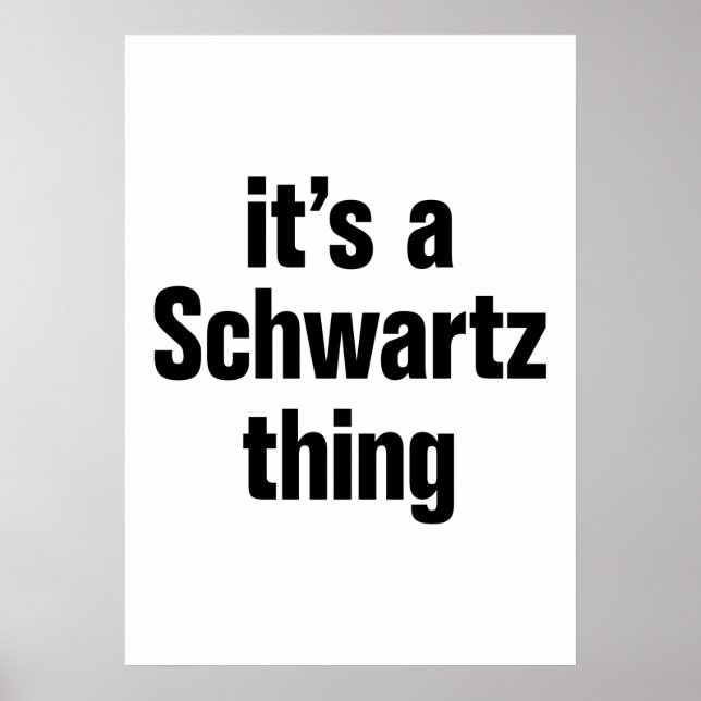 its a schwartz thing poster (Front)
