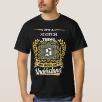 It's a SCOTCH Thing You Wouldn't Understand