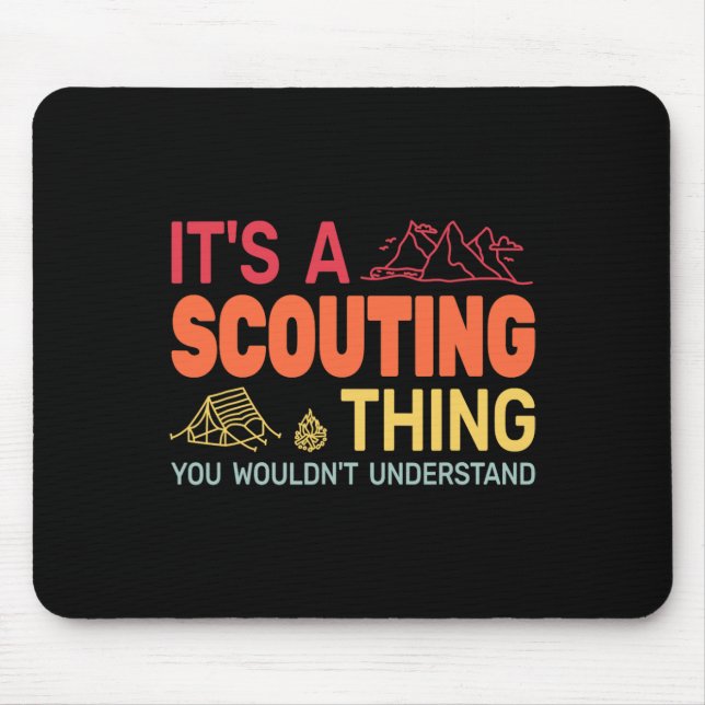 Its A Scouting Thing Backpackin Gcamping Boy Hikin Mouse Pad (Front)