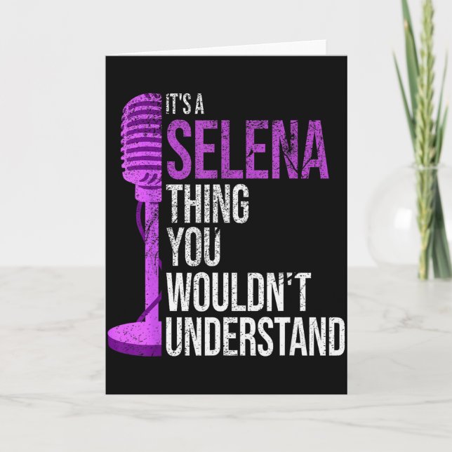 It's A Selena Thing You Wouldn't Understand - Funn Card (Front)