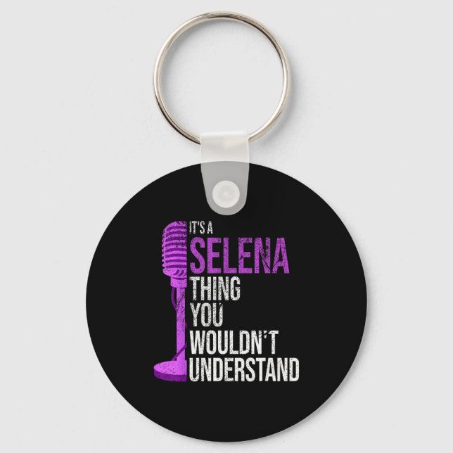 It's A Selena Thing You Wouldn't Understand - Funn Key Ring (Front)