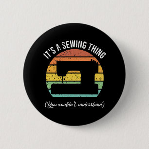 It's a Sewing Thing 6 Cm Round Badge