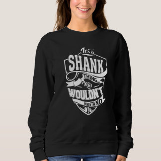 It's a SHANK Thing Sweatshirt