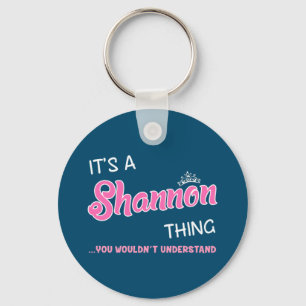 It's a Shannon thing you wouldn't understand Key Ring