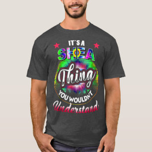 Its A SHEA ThingTie Dye SHEA Name  T-Shirt