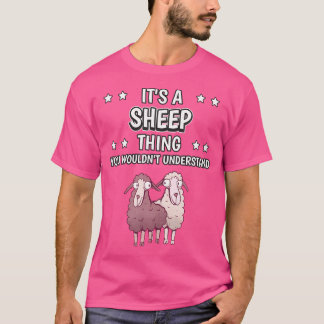 It'S A Sheep Thing Funny Quote Sheep T-Shirt