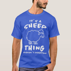 Its A Sheep Thing Sheep Farmer's House Sheep Lamb T-Shirt